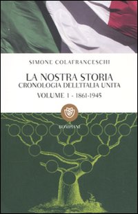 Nostra_Storia_Cronologia_Dell%60italia_Unita_-Colafranceschi_Simone