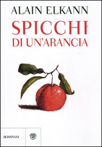 Spicchi_Di_Un`arancia_-Elkann_Alain