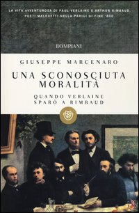 Sconosciuta_Moralita`_Quando_Verlaine_Sparo`_A_Rimbaud_-Marcenaro_Giuseppe