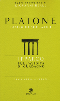 Ipparco Sull`avidita` Di Guadagno Testo Greco A Fronte di Platone - libri Ipparco Sull`avidita` Di Guadagno Testo Greco A Fronte di Platone - libri