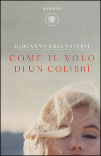 Come_Il_Volo_Di_Un_Colibri`_-Grignaffini_Giovanna