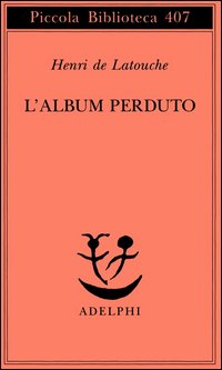 Album Perduto di Latouche Henri - Libro Album Perduto di Latouche Henri - Libro