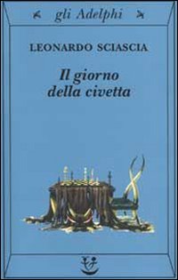 Giorno Della Civetta  di Sciascia Leonardo - libri