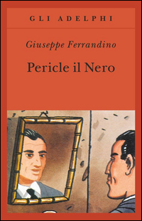 Pericle Il Nero  di Ferradino Giuseppe - Libro