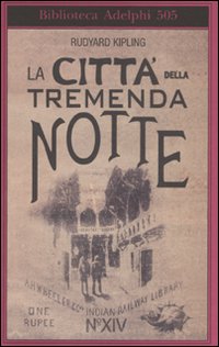 Citta` Della Tremenda Notte  di Kipling Rudyard - Libro