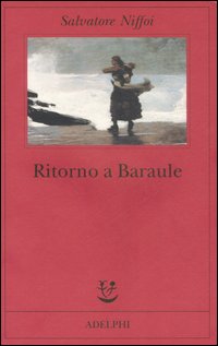 Ritorno A Baraule di Niffoi Salvatore - libri Ritorno A Baraule di Niffoi Salvatore - libri