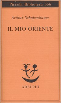 Mio Oriente (il)  di Schopenhauer Arthur - libri