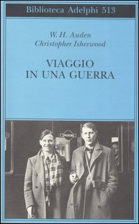 Viaggio In Una Guerra  di Auden W. Hugh Isherwood Christ - libri