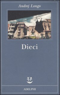 Dieci  di Longo Andrej - libri