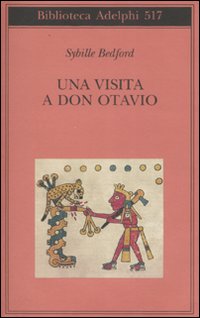 Visita A Don Otavio (una) di Bedford Sybille - Libro Visita A Don Otavio (una) di Bedford Sybille - Libro