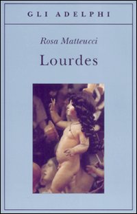 Lourdes di Matteucci Rosa - libri Lourdes di Matteucci Rosa - libri
