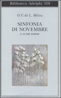 Sinfonia Di Novembre E Altre Poesie  di Milosz O. V. De - libri