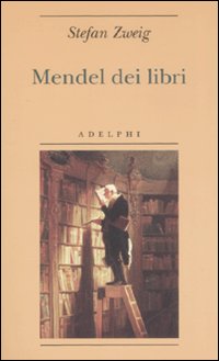 Mendel Dei Libri di Zweig Stefan - Libro Mendel Dei Libri di Zweig Stefan - Libro