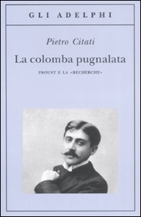 Colomba Pugnalata (la) di Citati Pietro - libri Colomba Pugnalata (la) di Citati Pietro - libri