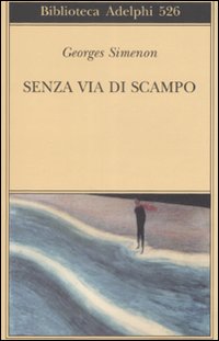 Senza Via Di Scampo  di Simenon Georges - libri