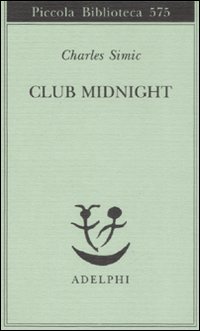 Club Midnight E Altre Poesie  di Simic Charles - Libro