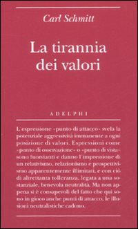Tirannia Dei Valori  di Schmitt Carl - Libro