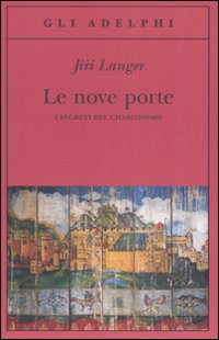 Nove Porte. I Segreti Del Chassidismo (le)  di Langer Jiri` - libri