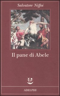 Pane Di Abele (il)  di Niffoi Salvatore - libri