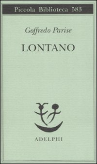 Lontano  di Parise Goffredo - Libro