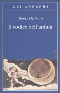 Codice Dell`anima (il)  di Hillman James - Libro