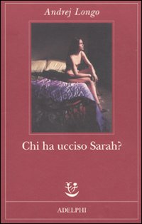 Chi_Ha_Ucciso_Sarah?_-Longo_Andrej