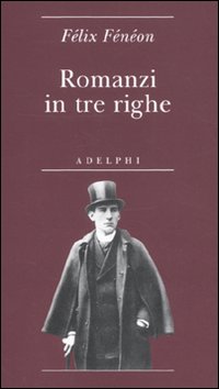 Romanzi In Tre Righe  di Feneon Felix - Libro
