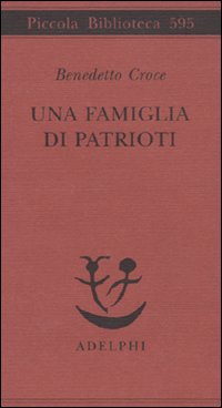 Famiglia Di Patrioti  di Croce Benedetto; Galasso G. (c - Libro