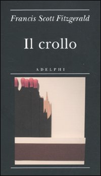 Crollo di Fitzgerald Francis Scott - Libro Crollo di Fitzgerald Francis Scott - Libro