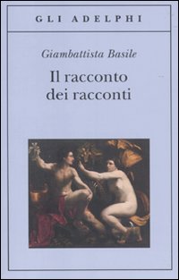 Racconto_Dei_Racconti_-Basile_Giambattista