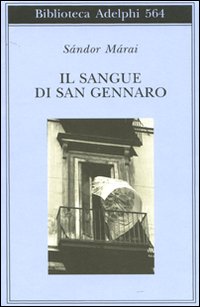 Sangue Di San Gennaro  di Marai Sandor - libri