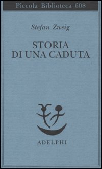 Storia_Di_Una_Caduta_-Zweig_Stefan