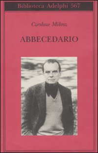 Abbecedario  di Milosz Czeslaw - Libro Abbecedario  di Milosz Czeslaw - Libro