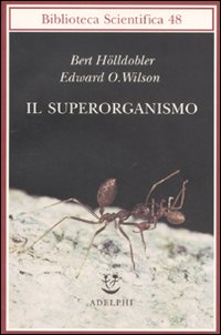 Superorganismo di Holldobler Bert Wilson Edward - libri Superorganismo di Holldobler Bert Wilson Edward - libri