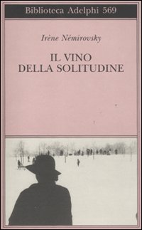 Vino Della Solitudine di Nemirovsky Irene - Libro Vino Della Solitudine di Nemirovsky Irene - Libro