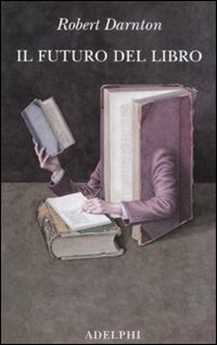Futuro Del Libro di Darnton Robert - libri Futuro Del Libro di Darnton Robert - libri