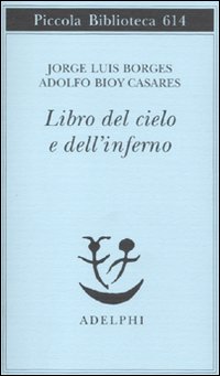 Libro_Del_Cielo_E_Dell`inferno_(il)_-Borges_Jorge_L.__Bioy_Casares_A