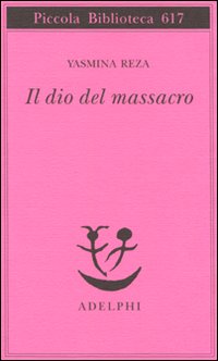 Dio Del Massacro (il)  di Reza Yasmina - Libro