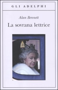 Sovrana Lettrice  di Bennett Alan - Libro Sovrana Lettrice  di Bennett Alan - Libro