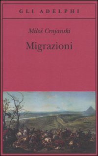 Migrazioni  di Crnjanski Milos - Libro