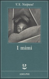 Mimi di Naipaul Vidiadhar S. - Libro Mimi di Naipaul Vidiadhar S. - Libro