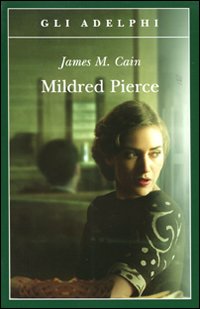 Mildred Pierce di Cain James M. - libri Mildred Pierce di Cain James M. - libri