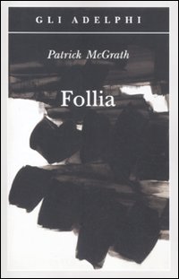 Follia  di Mcgrath Patrick - libri