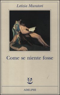 Come Se Niente Fosse  di Muratori Letizia - Libro