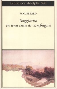 Soggiorno In Una Casa Di Campagna  di Sebald Winfried G. - libri