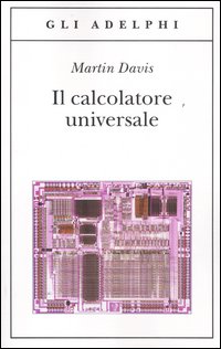 Calcolatore Universale Da Leibniz A Turing  di Davis Martin - libri