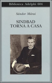 Sindbad Torna A Casa di Marai Sandor - Libro Sindbad Torna A Casa di Marai Sandor - Libro