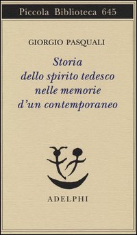 Storia Dello Spirito Tedesco  di Pasquali Giorgio - Libro Storia Dello Spirito Tedesco  di Pasquali Giorgio - Libro