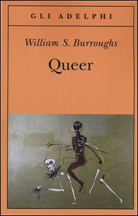 Queer di Burroughs William - libri Queer di Burroughs William - libri