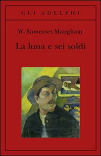 Luna E Sei Soldi di Maugham W. Somerset - libri Luna E Sei Soldi di Maugham W. Somerset - libri